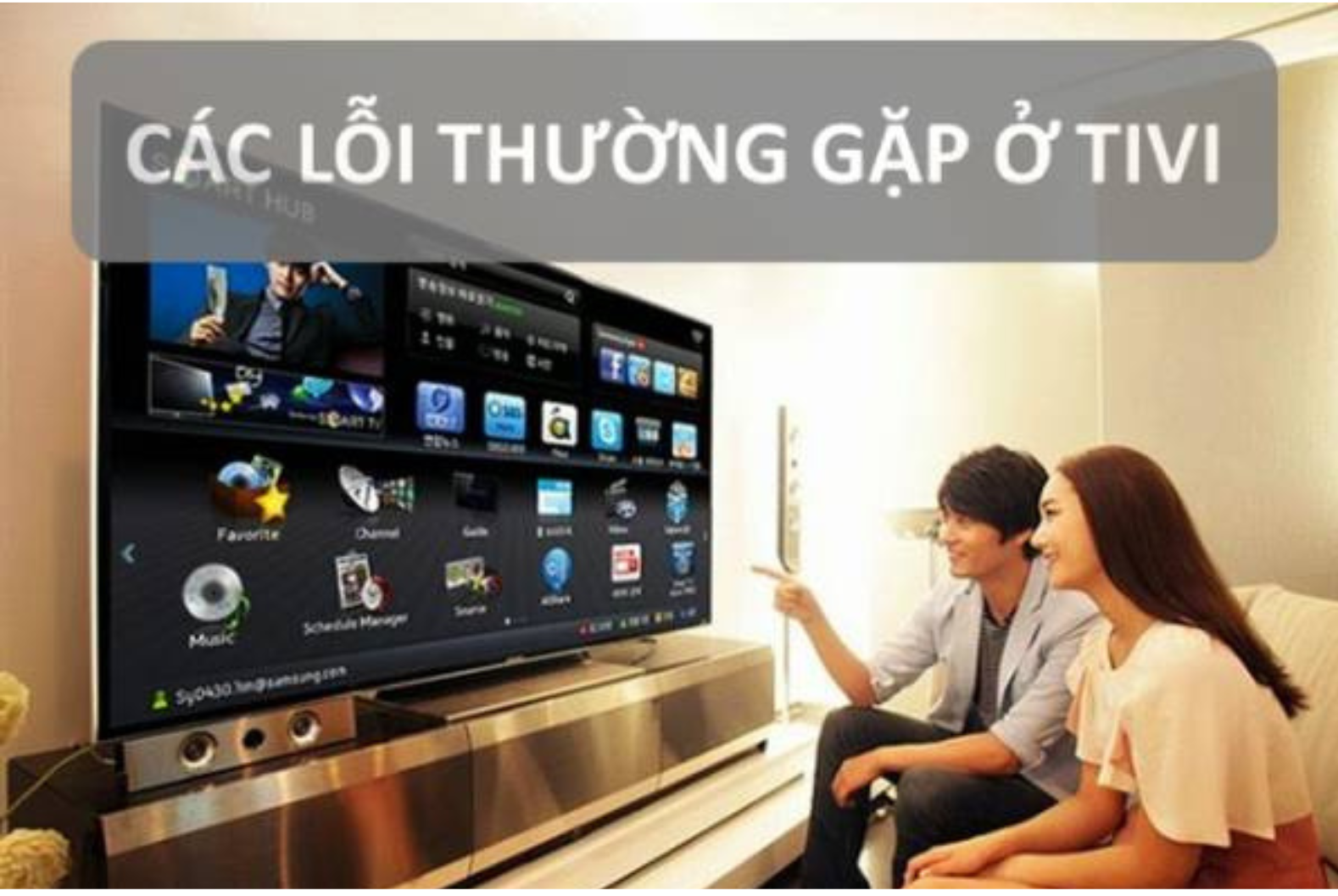 Các Lỗi Thường Gặp Ở Tivi, Cách Khắc Phục